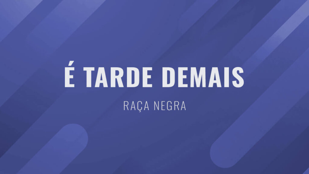 Partitura---Raça-Negra---É-Tarde-Demais