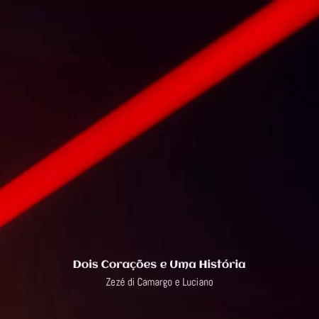 Zezé di Camargo e Luciano - Dois Corações e Uma História [Partitura]