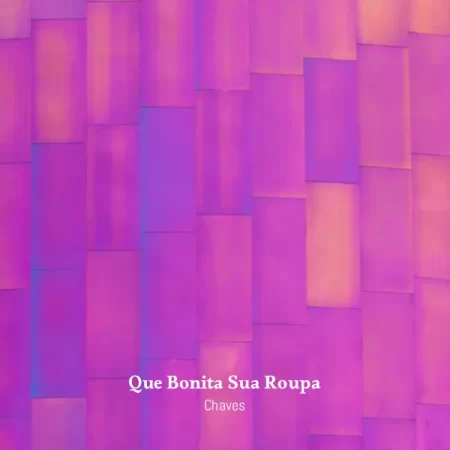 Chaves - Que Bonita Sua Roupa [Partitura]