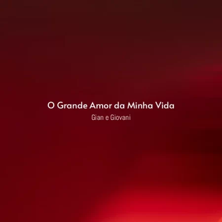 Gian e Giovani - O Grande Amor da Minha Vida [Partitura]