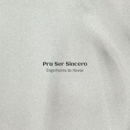 Engenheiros do Hawaii - Pra Ser Sincero [Partitura]