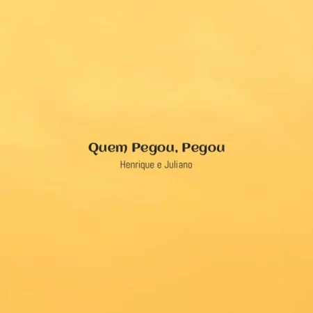 Henrique e Juliano - Quem Pegou, Pegou [Partitura]