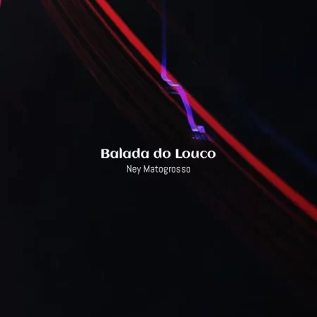 Ney Matogrosso - Balada do Louco [Partitura]