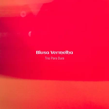 Trio Parada Dura - Blusa Vermelha [Partitura]