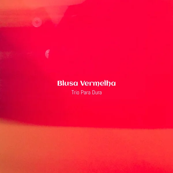 Trio Parada Dura - Blusa Vermelha [Partitura]