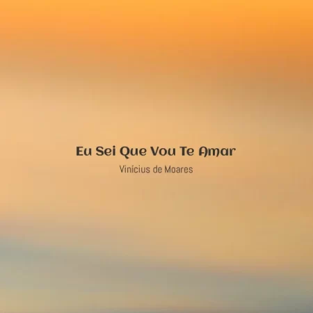 Vinícius de Moares - Eu Sei Que Vou Te Amar [Partitura]