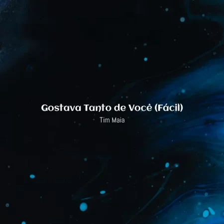 Tim Maia - Gostava Tanto de Você (Fácil) [Partitura]